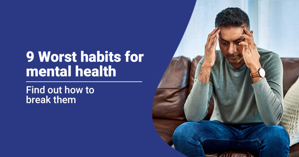 9 Worst Habits for Mental Health