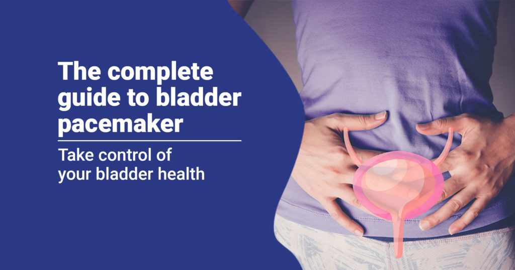 Bladder pacemaker complete guide: Everything you need to Know