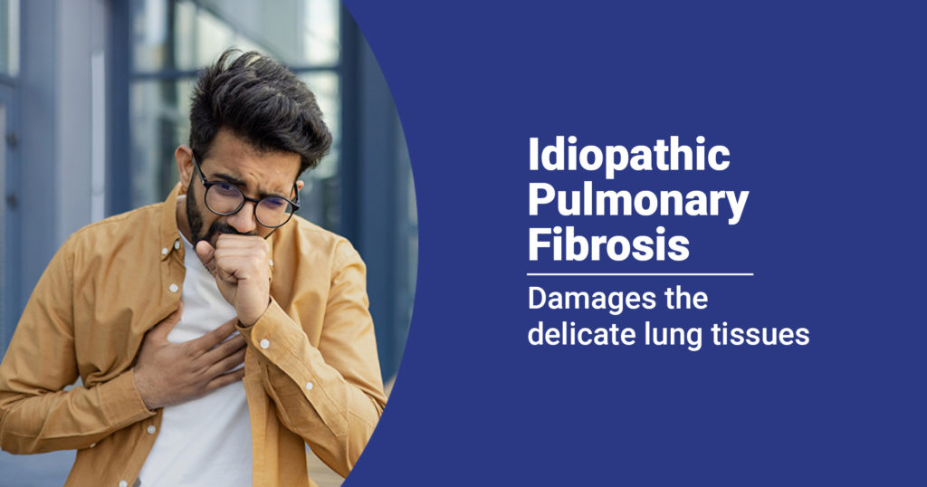 Idiopathic Pulmonary Fibrosis : Causes , symptoms and treatments