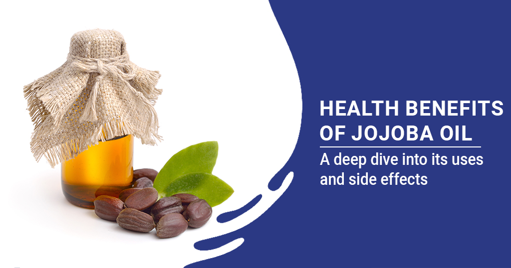 Health Benefits of Jojoba Oil