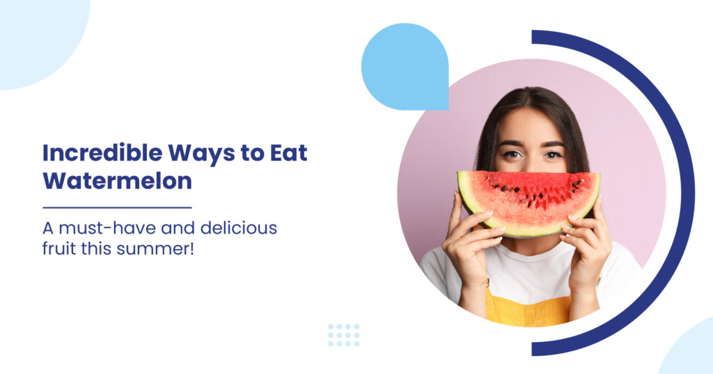 Ways to eat watermelon