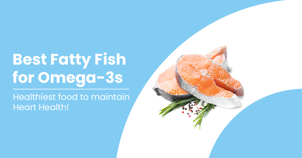Best Fatty Fish for Omega-3s